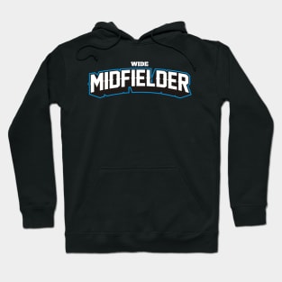 WIDE MIDFIELDER Hoodie